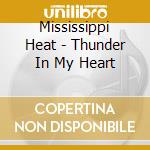 Mississippi Heat - Thunder In My Heart cd