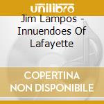 Jim Lampos - Innuendoes Of Lafayette cd