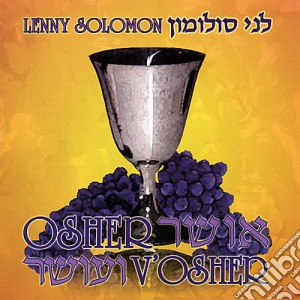 Lenny Solomon - Osher V'Osher cd musicale di Lenny Solomon