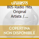 80S Radio Hits Original Artists / Various cd