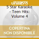 5 Star Karaoke - Teen Hits: Volume 4 cd