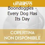 Boondoggles - Every Dog Has Its Day cd