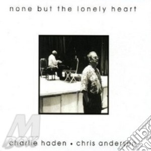 None but the lonely heart cd musicale di Charlie haden & chri