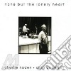 None but the lonely heart cd