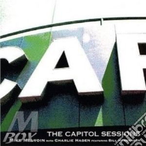 Charlie Haden/M.Melvoin/B.Henderson - The Capitol Sessions cd musicale di MIKE MELVOIN with C.HADEN
