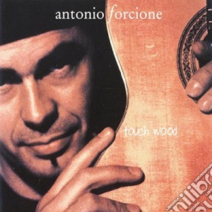 Antonio Forcione - Touch Wood cd musicale di Antonio Forcione