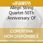 Allegri String Quartet-50Th Anniversary Of cd
