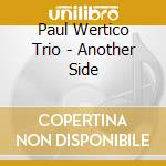 Paul Wertico Trio - Another Side cd