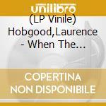 (LP Vinile) Hobgood,Laurence - When The Heart Dance cd