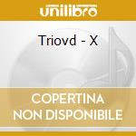 Triovd - X