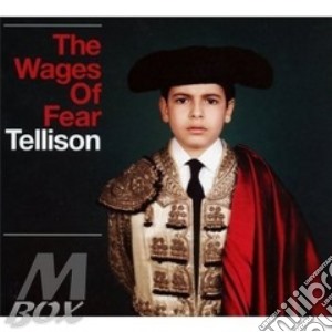 Tellison - The Wages Of Fear cd musicale di Tellison