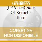 (LP Vinile) Sons Of Kemet - Burn vinile