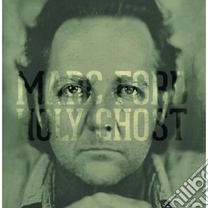 (LP Vinile) Marc Ford - Holy Ghost lp vinile di Marc Ford