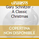 Gary Schnitzer - A Classic Christmas cd