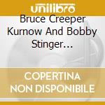 Bruce Creeper Kurnow And Bobby Stinger Schnitzer - Full Circle cd