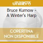 Bruce Kurnow - A Winter's Harp cd