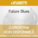 Future Blues cd