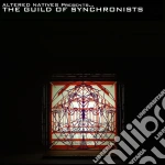 Altered Natives Presents The Guild Of Synchroniste / Various cd