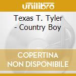Texas T. Tyler - Country Boy cd