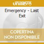 Emergency - Last Exit cd
