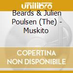 Beards & Julien Poulsen (The) - Muskito cd musicale di Beards & Julien Poulsen (The)
