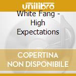 White Fang - High Expectations cd