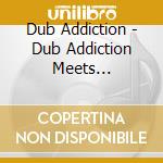 Dub Addiction - Dub Addiction Meets Kampuchea Rockers Uptown cd