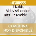 Tibaldi, Aldevis/London Jazz Ensemble - Twentysix Three cd