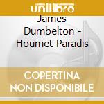 James Dumbelton - Houmet Paradis cd