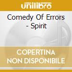 Comedy Of Errors - Spirit cd