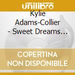 Kylie Adams-Collier - Sweet Dreams 'Til Morning cd