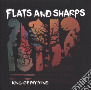 Flats & Sharps - King Of My Mind cd musicale di Flats & Sharps