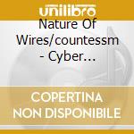 Nature Of Wires/countessm - Cyber Rendezvous cd musicale di Nature Of Wires/countessm