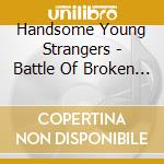 Handsome Young Strangers - Battle Of Broken Hill cd