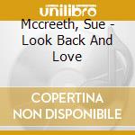 Mccreeth, Sue - Look Back And Love cd