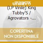 (LP Vinile) King Tubby'S / Agrovators - Dubbing In The Back Yard vinile