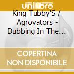 King Tubby'S / Agrovators - Dubbing In The Backyard (Bodc) cd musicale di King Tubby'S / Agrovators