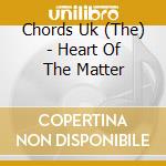 Chords Uk (The) - Heart Of The Matter