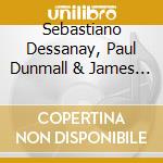 Sebastiano Dessanay, Paul Dunmall & James Bashford - Live At The Lamp Tavern cd musicale di Sebastiano Dessanay, Paul Dunmall & James Bashford