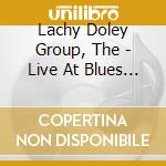 Lachy Doley Group, The - Live At Blues On Broadbeach 2016 cd musicale