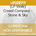 (LP Vinile) Crowd Company - Stone & Sky lp vinile di Crowd Company