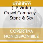 (LP Vinile) Crowd Company - Stone & Sky vinile