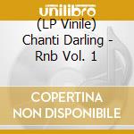 (LP Vinile) Chanti Darling - Rnb Vol. 1 vinile