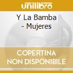 Y La Bamba - Mujeres cd musicale di Y La Bamba