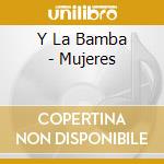 Y La Bamba - Mujeres cd