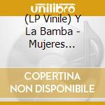 (LP Vinile) Y La Bamba - Mujeres (Mujeres) vinile