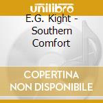E.G. Kight - Southern Comfort cd