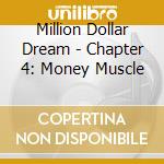 Million Dollar Dream - Chapter 4: Money Muscle cd