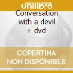 Conversation with a devil + dvd cd musicale di Andre Nickatina