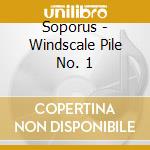 Soporus - Windscale Pile No. 1 cd